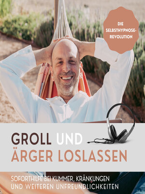 cover image of Groll und Ärger loslassen (Die Selbsthypnose-Revolution)